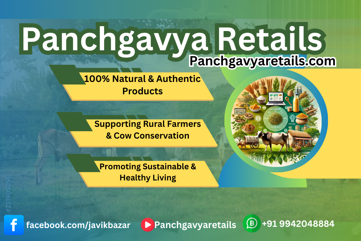 Panchgavya Retails – 100% Natural & Authentic Products | Supporting Rural Farmers & Cow Conservation | Promoting Sustainable & Healthy Living | Website: Panchgavyaretails.com | Contact: +91 9942048884